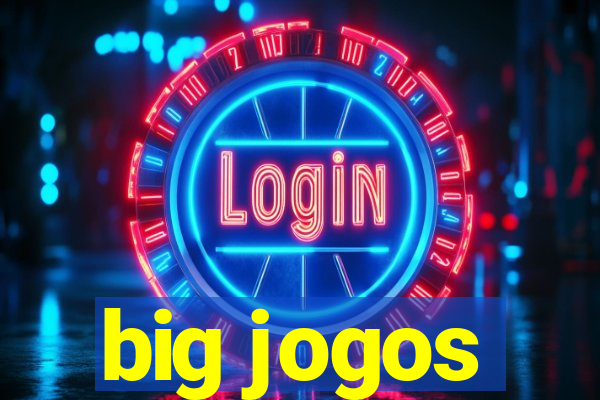 big jogos